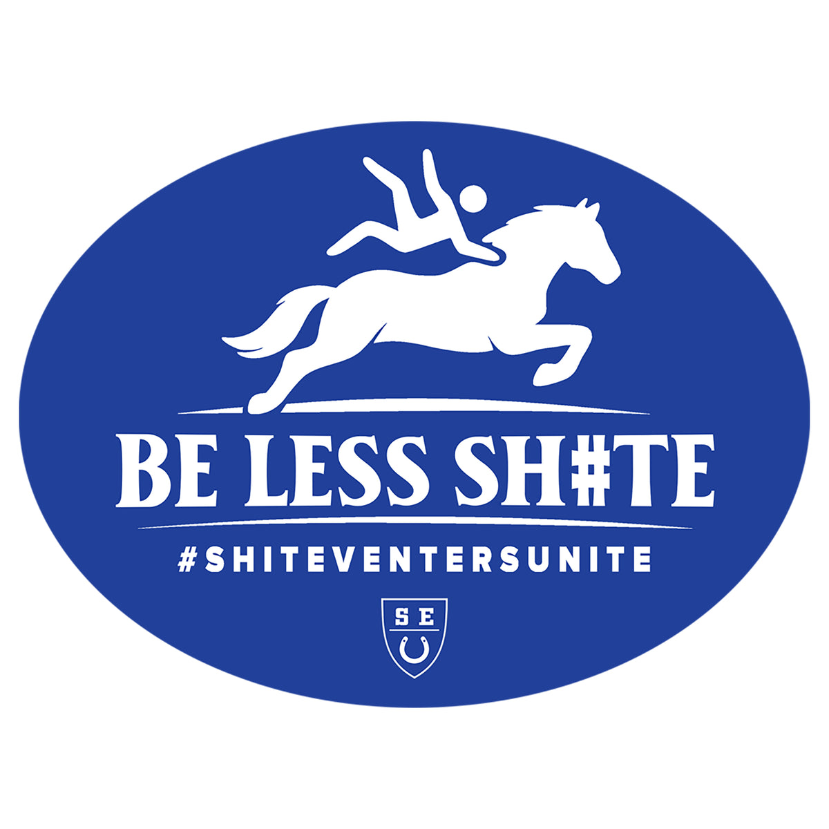 New SEU "Be Less Sh#te" Bumper Sticker