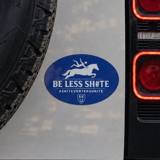New SEU "Be Less Sh#te" Bumper Sticker